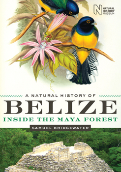 Hardcover A Natural History of Belize: Inside the Maya Forest Book
