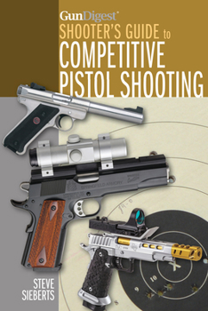 Paperback Gun Digest Shooter's Guide to Competitive Pistol Shooting Book