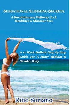 Paperback Sensational Slimming Secrets: A Revolutionary Pathway To A Healthier & Slimmer You Book