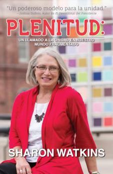 Paperback Plenitud: Un Llamado a la Unidad En Nuestro Mundo Fragmentado [Spanish] Book