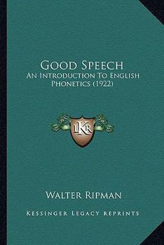 Paperback Good Speech: An Introduction To English Phonetics (1922) Book