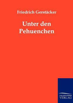 Paperback Unter den Pehuenchen [German] Book