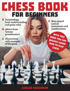 Paperback Chess Book for Beginners: A complete informative edition of chess notation to gambits, openings, and much more. Learn how to play chess and expa Book
