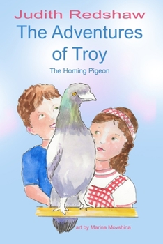 Paperback The Adventures. of Troy: The Homing Pigeon Book
