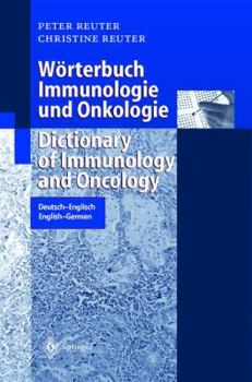 Hardcover Worterbuch Immunologie Und Onkologie / Dictionary of Immunology and Oncology: Deutsch-Englisch. English-German [German] Book
