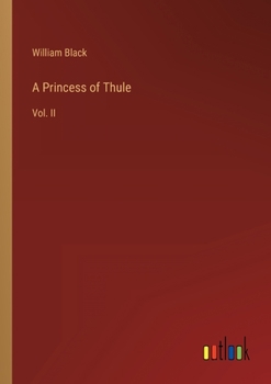 Paperback A Princess of Thule: Vol. II Book