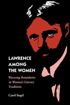 Paperback Lawrence Among the Women: Wavering Boundaries in Women's Literary Traditions Book