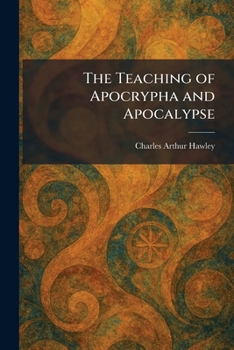 Paperback The Teaching of Apocrypha and Apocalypse Book