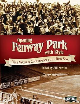 Paperback Opening Fenway Park in Style: The 1912 Boston Red Sox Book