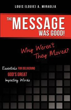 Paperback The Message Was Good! Why Weren't They Moved? Book