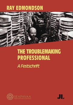 Ray Edmondson: The Troublemaking Professional: A Festschrift