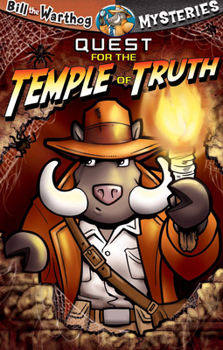 Quest for the Temple of Truth - Book #4 of the Bill the Warthog Mysteries