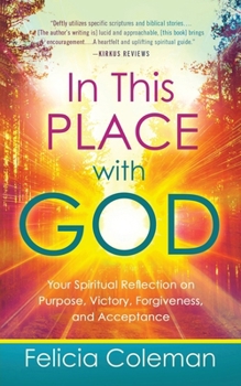 Paperback In This Place with God: Your Spiritual Reflection on Purpose, Victory, Forgiveness, and Acceptance - "New Revised Edition - 2025" Book