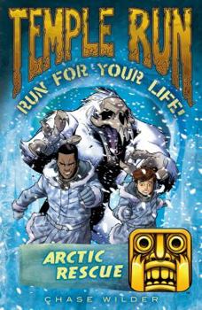 Arctic Rescue - Book #3 of the Temple Run: Run for Your Life!