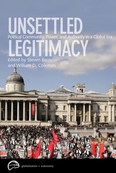 Paperback Unsettled Legitimacy: Political Community, Power, and Authority in a Global Era Book