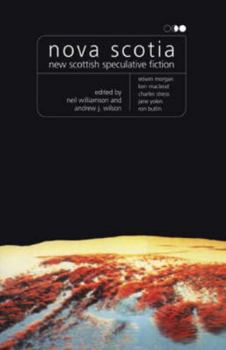 Paperback Nova Scotia: New Scottish Speculative Fiction. Edited by Neil Williamson & Andrew J. Wilson Book