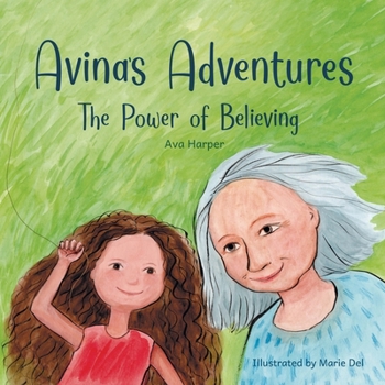 Avina's adventures: The power of believing