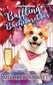 Baffling Bachelorettes (Cozy Corgi Mysteries)