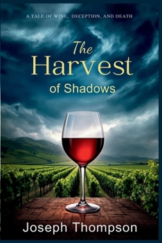Paperback The Harvest of Shadows: A Tale of Wine, Deception, and Death Book