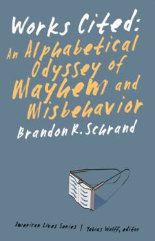 Paperback Works Cited: An Alphabetical Odyssey of Mayhem and Misbehavior Book