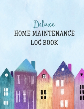 Paperback Deluxe Home Maintenance Log Book: Organize, Schedule, Journal, Planner for Home Maintenance, Repairs and Upgrades - 12 Years of Record Keeping, Checkl Book