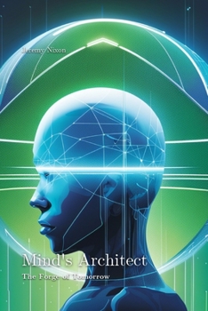 Paperback Mind's Architect: The Forge of Tomorrow Book