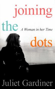 Hardcover Joining the Dots: A Woman In Her Time Book