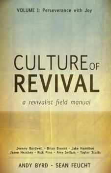 Culture of Revival - A Revivalist Field Manual: Vol. 1 Perseverance with Joy