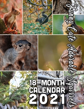Paperback Funny Cute Adorable Squirrels 18-Month Calendar 2021: October 2020 through March 2022 Book