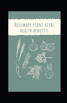 Paperback Rosemary plant herbs health benefits Book