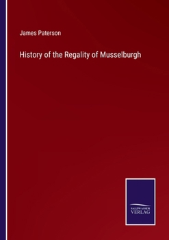 Paperback History of the Regality of Musselburgh Book