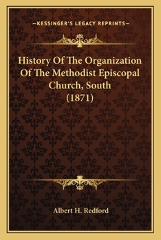 Paperback History Of The Organization Of The Methodist Episcopal Church, South (1871) Book