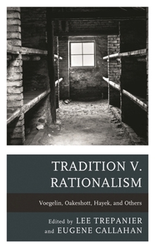 Hardcover Tradition V. Rationalism: Voegelin, Oakeshott, Hayek, and Others Book