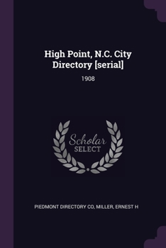 Paperback High Point, N.C. City Directory [serial]: 1908 Book