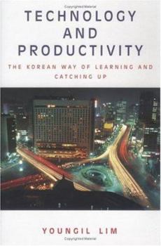 Hardcover Technology and Productivity: The Korean Way of Learning and Catching Up Book