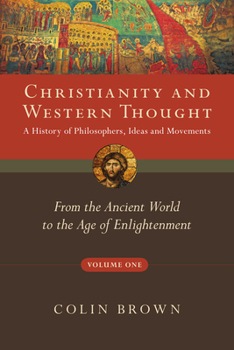 Paperback Christianity and Western Thought: From the Ancient World to the Age of Enlightenment Volume 1 Book