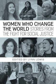 Paperback Women Who Change the World: Stories from the Fight for Social Justice Book