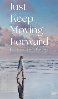 Hardcover Just Keep Moving Forward Book