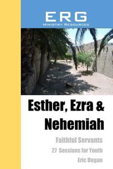 Paperback Esther, Ezra & Nehemiah: Faithful Servants Book