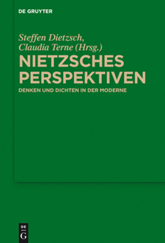 Hardcover Nietzsches Perspektiven: Denken Und Dichten in Der Moderne [German] Book