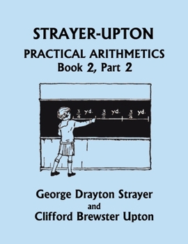 Paperback Strayer-Upton Practical Arithmetics BOOK 2, Part 2 (Yesterday's Classics) Book