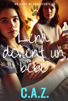 Lena devient un bébé: Une histoire de régression ABDL (French Edition)