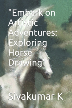 Paperback "Embark on Artistic Adventures: Exploring Horse Drawing" Book