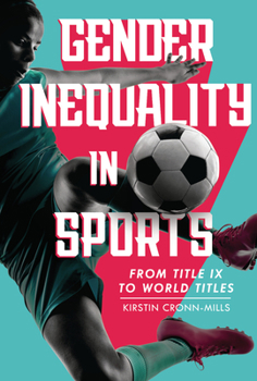 Library Binding Gender Inequality in Sports: From Title IX to World Titles Book