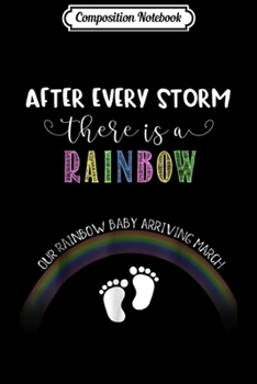 Composition Notebook: Rainbow Baby Pregnancy Due Date in March 2019 Journal/Notebook Blank Lined Ruled 6x9 100 Pages