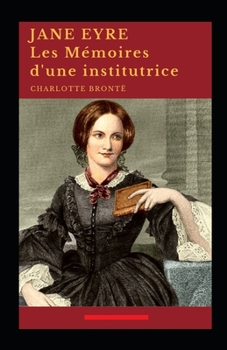 Paperback Jane Eyre ou Les M?moires d'une institutrice Annot? [French] Book