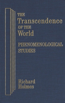Hardcover The Transcendence of the World: Phenomenological Studies Book