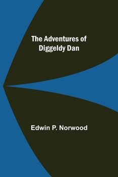 Paperback The Adventures of Diggeldy Dan Book