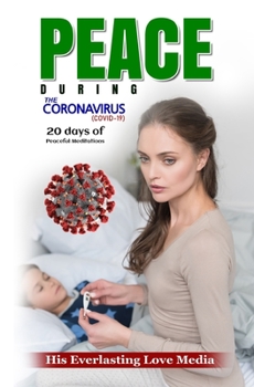 Paperback Peace During the Coronavirus (Covid-19): 20 days of Peaceful Meditations and Prayers Book