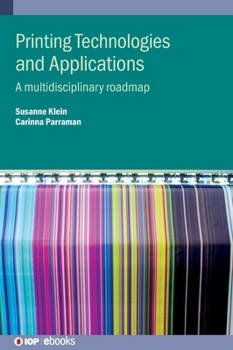 Printing Technologies and Applications: A Multidisciplinary Roadmap